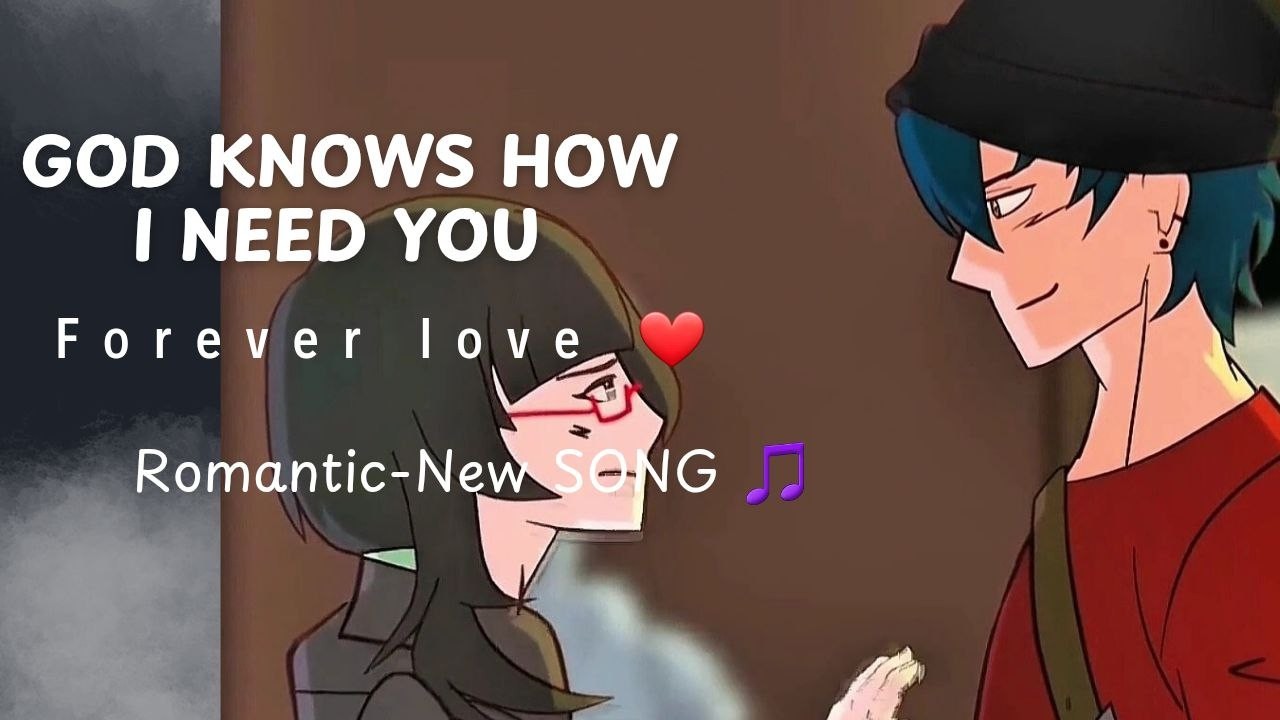D4 God Knows How I Need You | Official Music Video | Romantic Love Song- ( Mix with Love Movie)