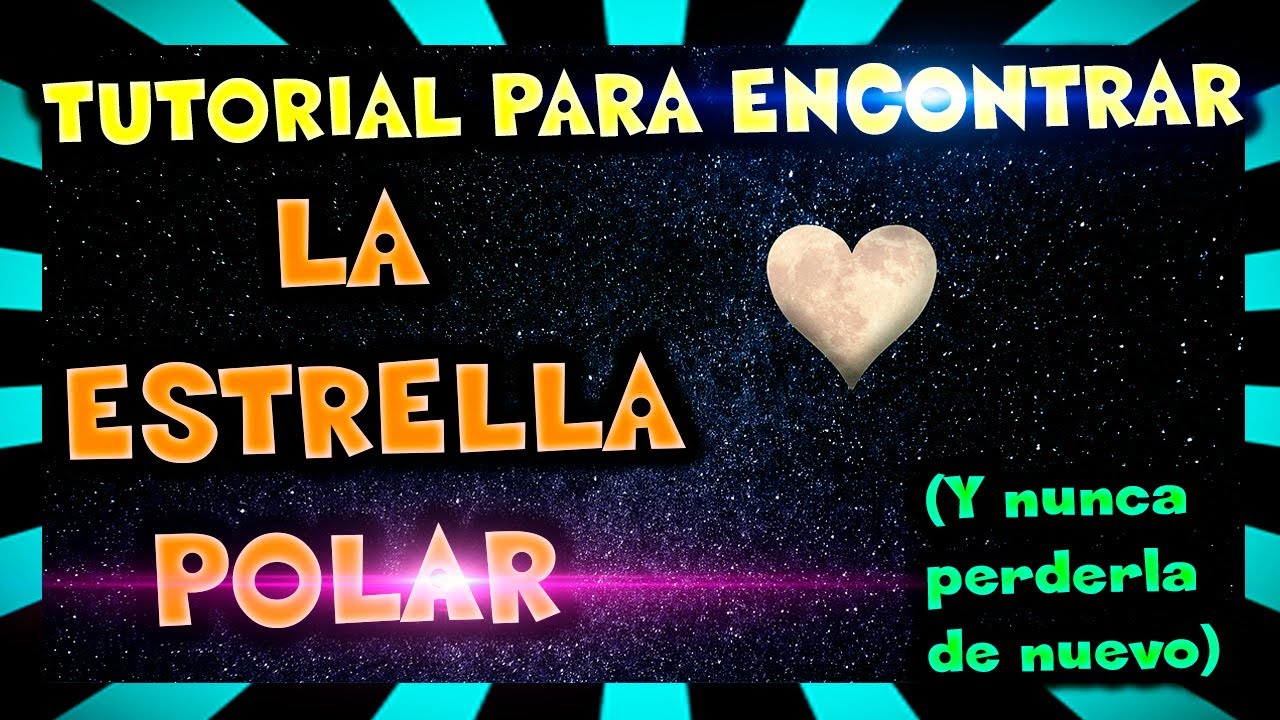 💥 💥 Cómo localizar LA ESTRELLA POLAR (Polaris) 💥🌞🌔 [aprende CONCEPTOS ASTRONÓMICOS]