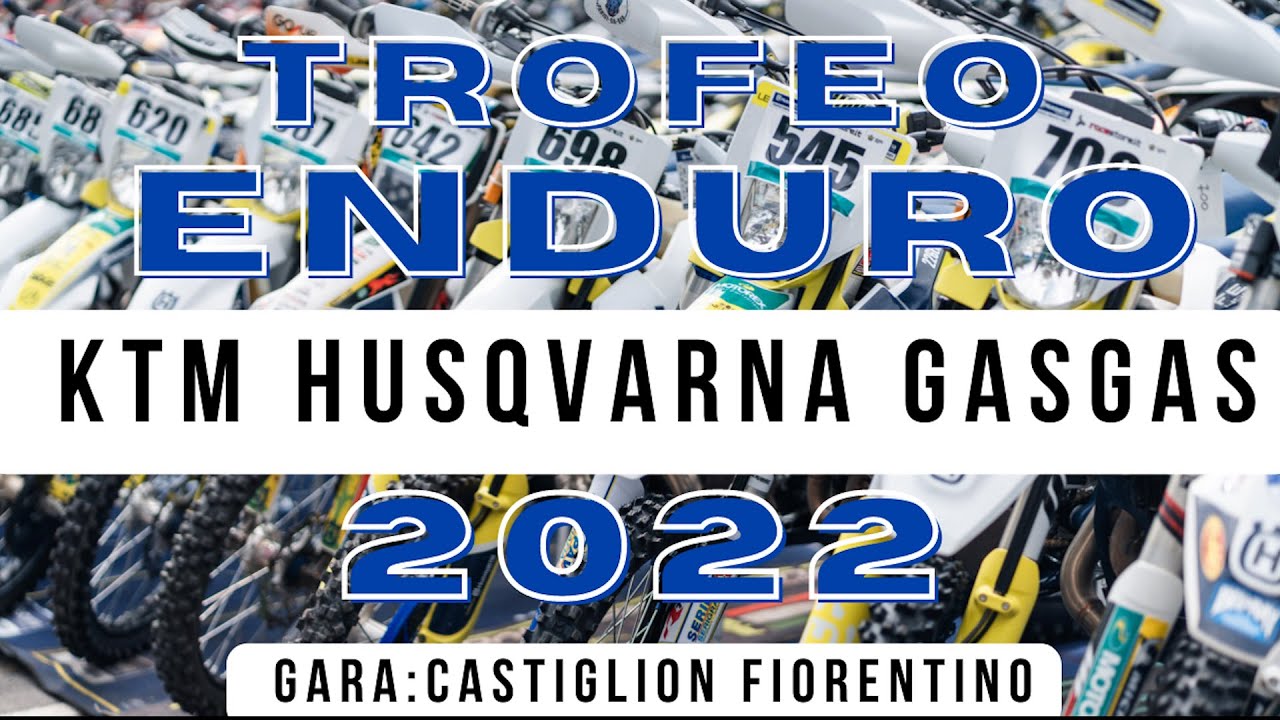 TROFEO ENDURO KTM HUSQVARNA GASGAS 2022 - CASTIGLION FIORENTINO