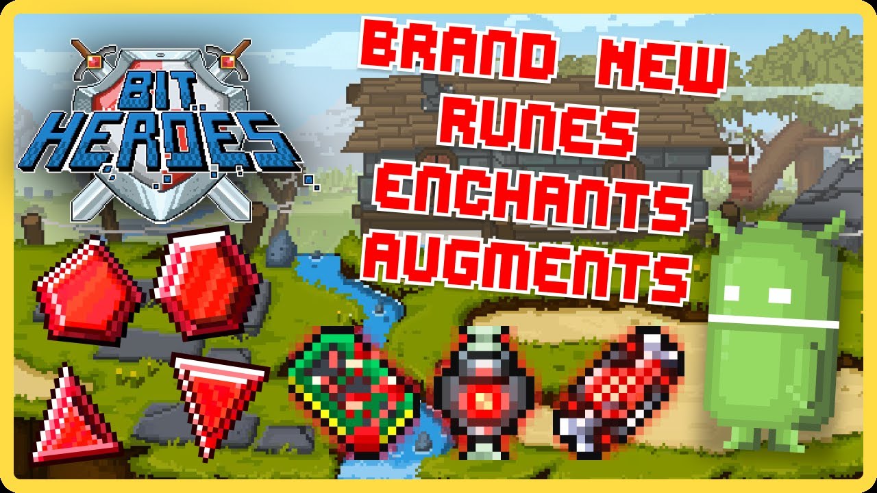 New Runes, Enchants & Augments Are HERE in Bit Heroes! See What’s Changing the Meta!
