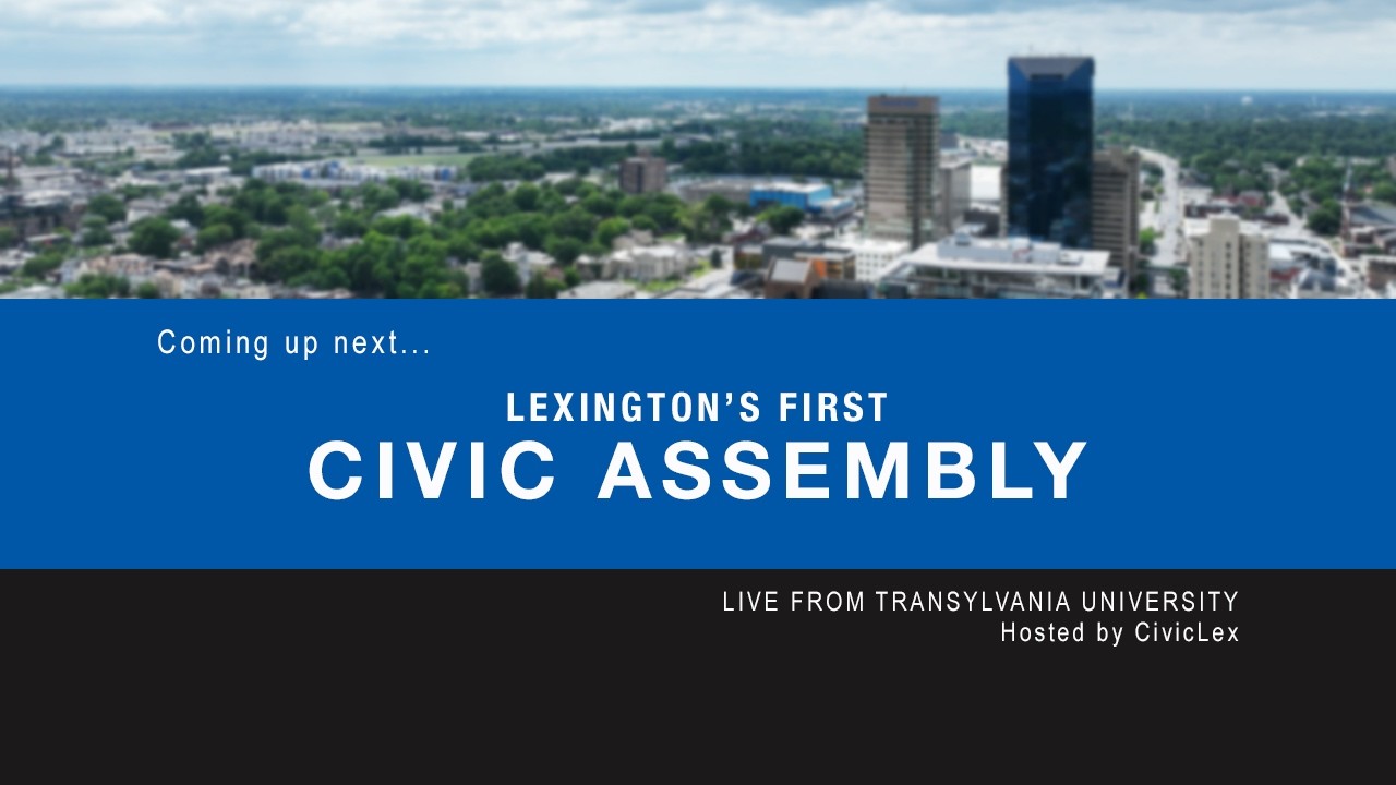 Civic Assembly Session 1 - Presented by CivicLex