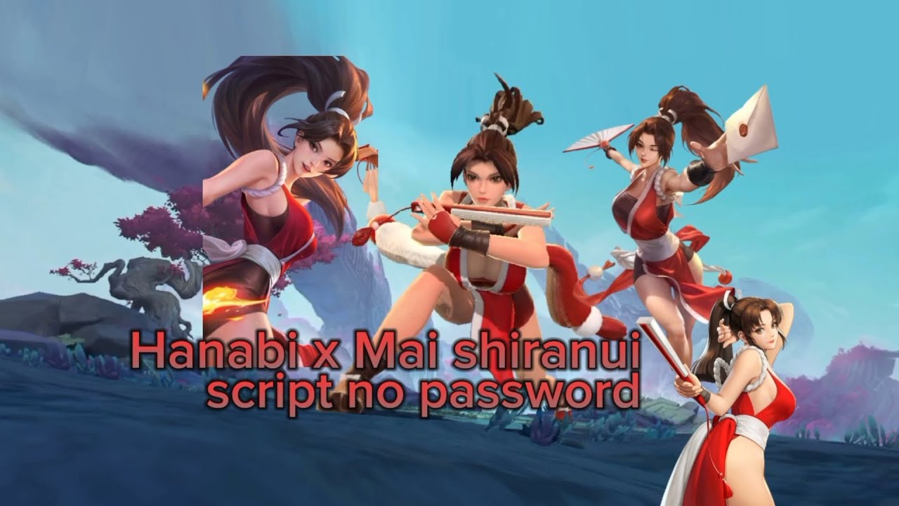 Mobile Legends Hanabi x Mai shiranui script no password 