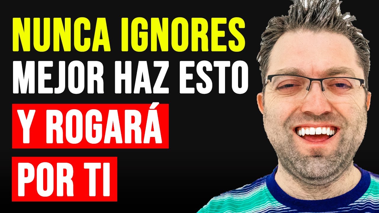 NUNCA IGNORES, MEJOR HAZ ESTO Y ROGARÁ POR TI