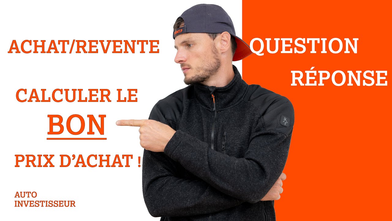 ACHAT/REVENTE, CALCULER LE BON PRIX D'ACHAT