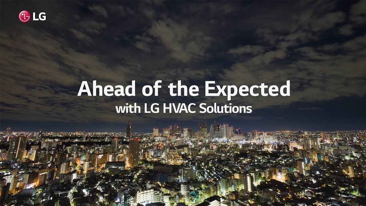 Ahead of the Expected with LG HVAC Solutions