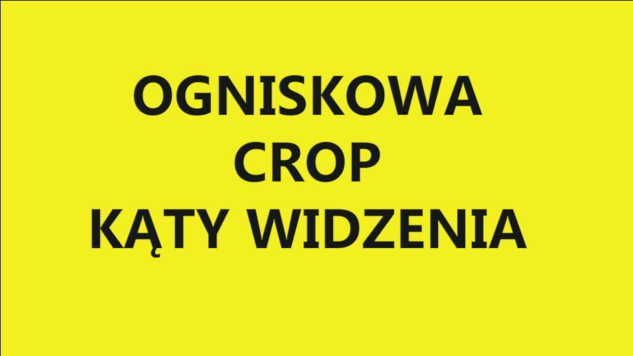 Co ma wspólnego ogniskowa, kąt widzenia i wielkość matrycy?