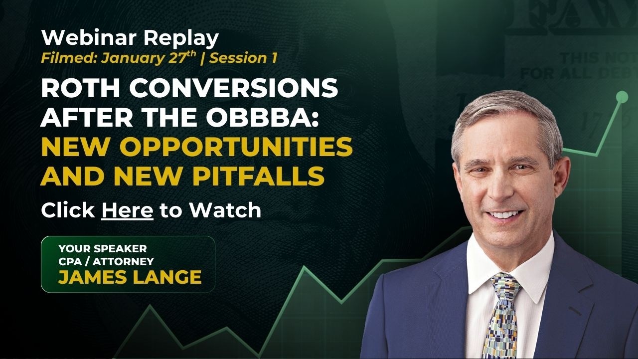 Roth Conversions After the OBBBA: New Opportunities and New Pitfalls - Webinar Replay