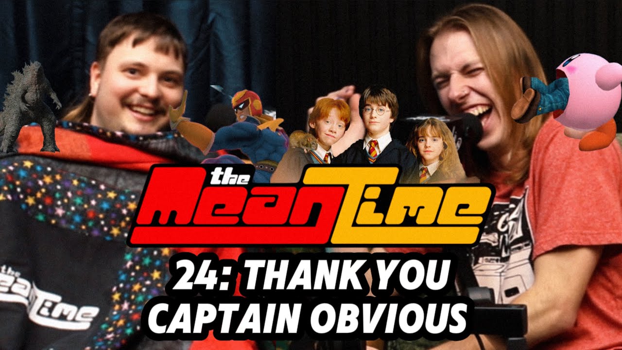 Thank You Captain Obvious | The Mean Time