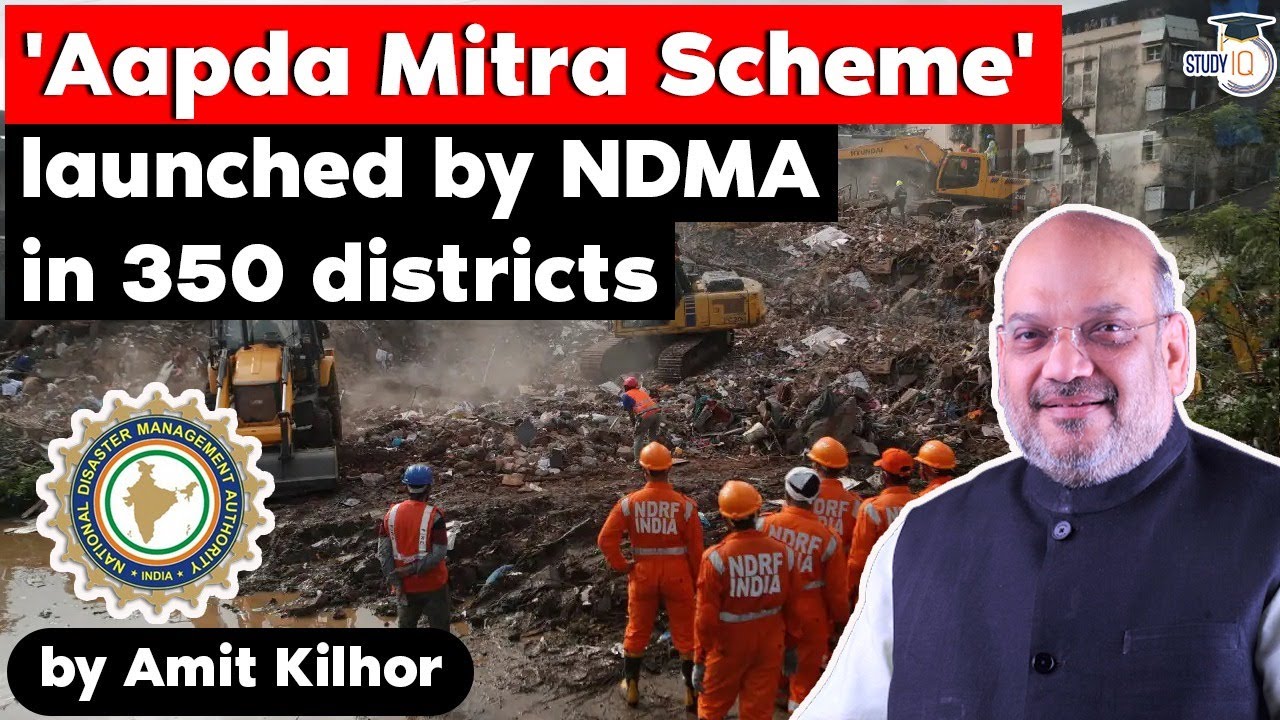 Aapda Mitra Scheme launched by NDMA in 350 districts, UPSC GS Paper 3 Disaster & Disaster Management
