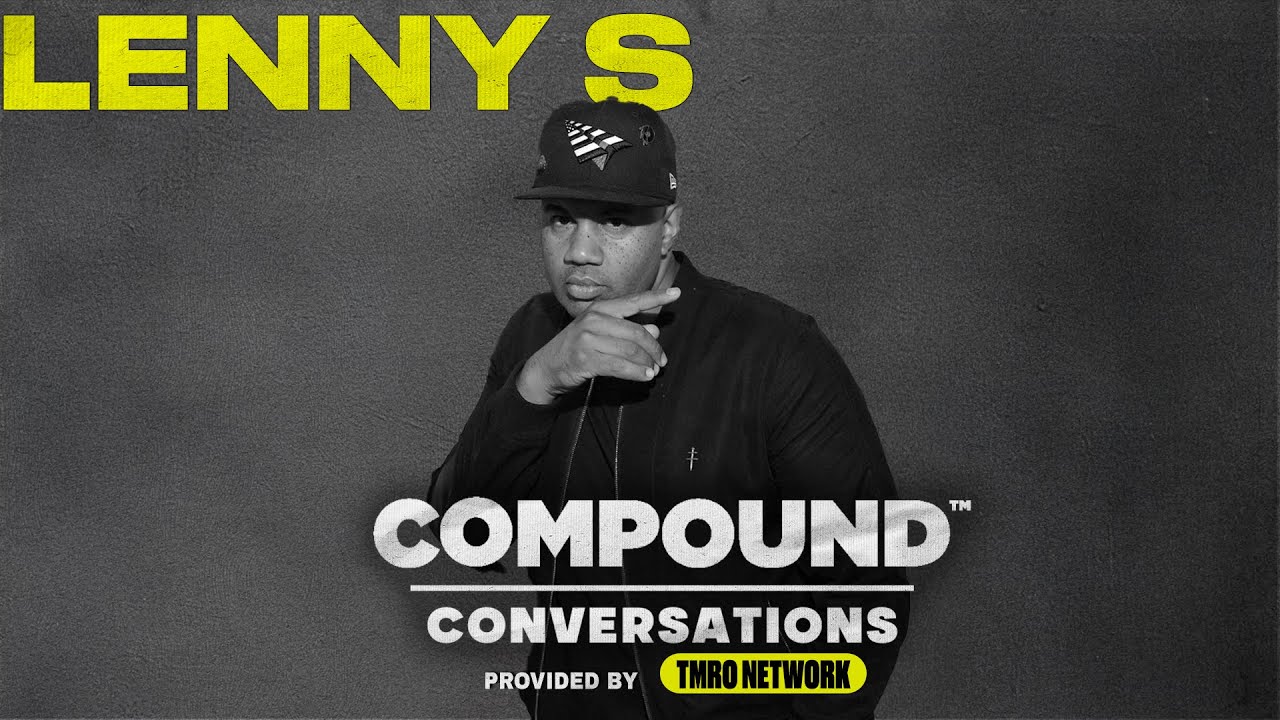 Lenny S: The Visionary Behind Jay-Z, DJ Khaled, Roc Nation & More | Compound Conversations