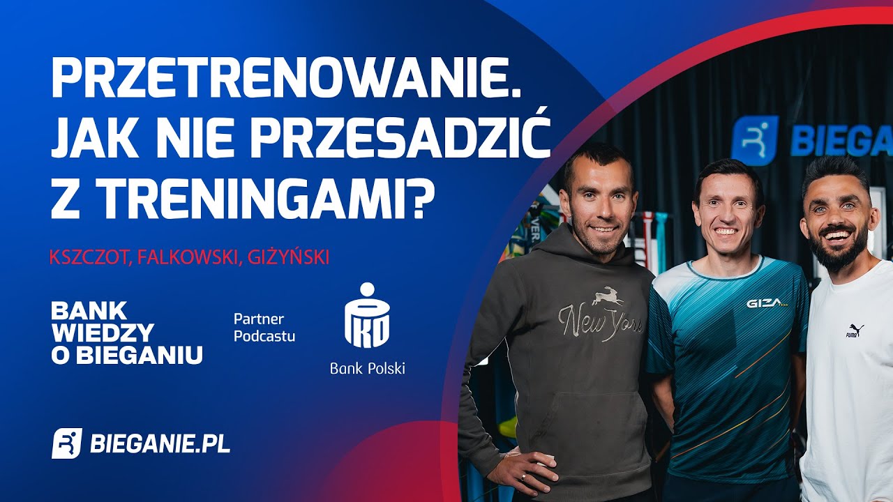Przetrenowanie &ndash; jak nie przesadzić z treningiem? Giżyński, Falkowski, Kszczot | BWOB