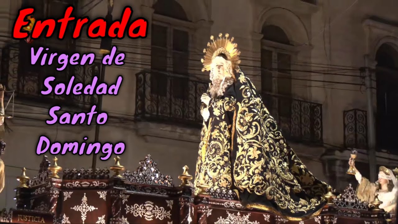 ENTRADA 🔴 VIRGEN DE SOLEDAD SANTO DOMINGO Procesi&oacute;n de P&Eacute;SAME S&aacute;bado Santo 2026