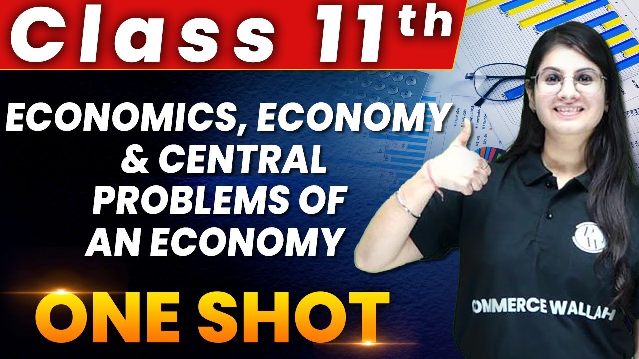 Economics, Economy &  Central Problems Of An Economy in 1 Shot - Everything Covered | Class 11th
