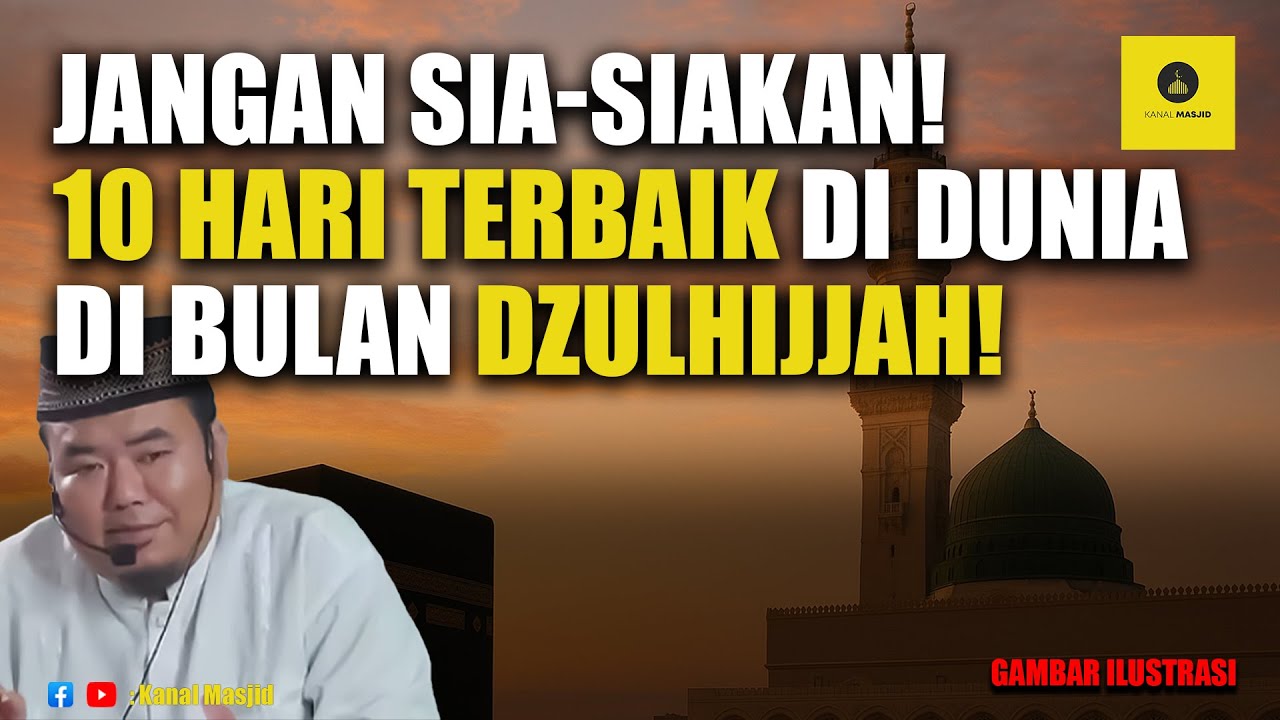 Jangan sia-siakan! 10 Hari Terbaik di Dunia - Ustadz Abu Humairoh