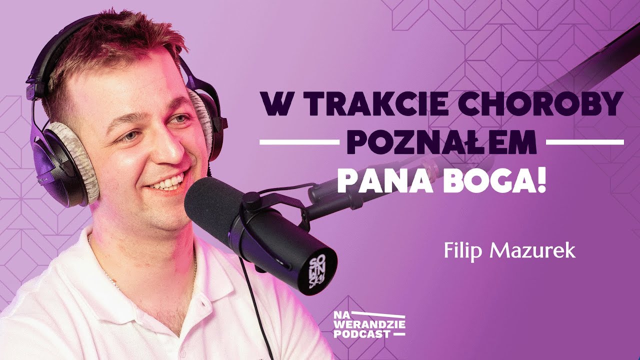 Choroba zweryfikowała moje życie... potem przyszło błogosławieństwo! [Na Werandzie Podcast #115]
