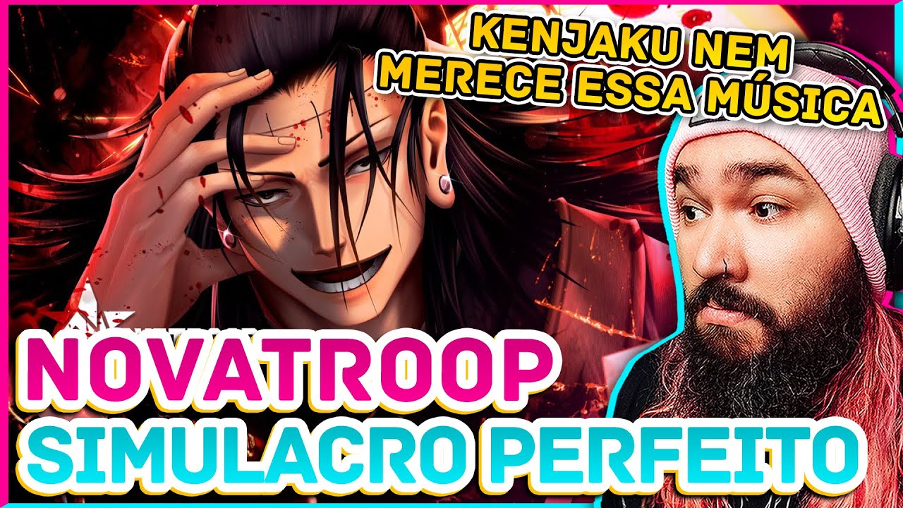 Novatroop - Simulacro Perfeito | Kenjaku (Jujutsu Kaisen) | React Música Geek