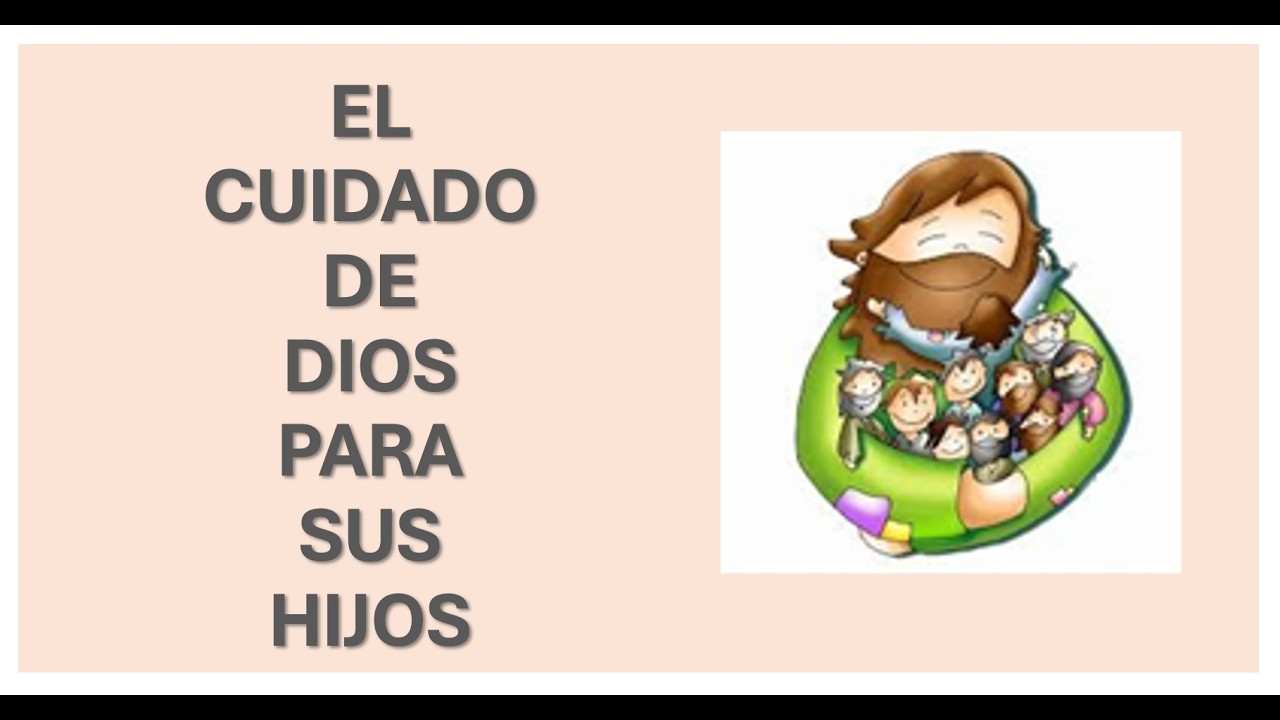 EL CUIDADO DE DIOS PARA SUS HIJOS