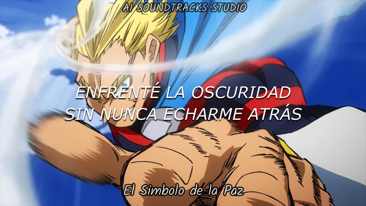 All Might : EL S&iacute;mbolo de la Paz - Canci&oacute;n para recordar al mejor h&eacute;roe