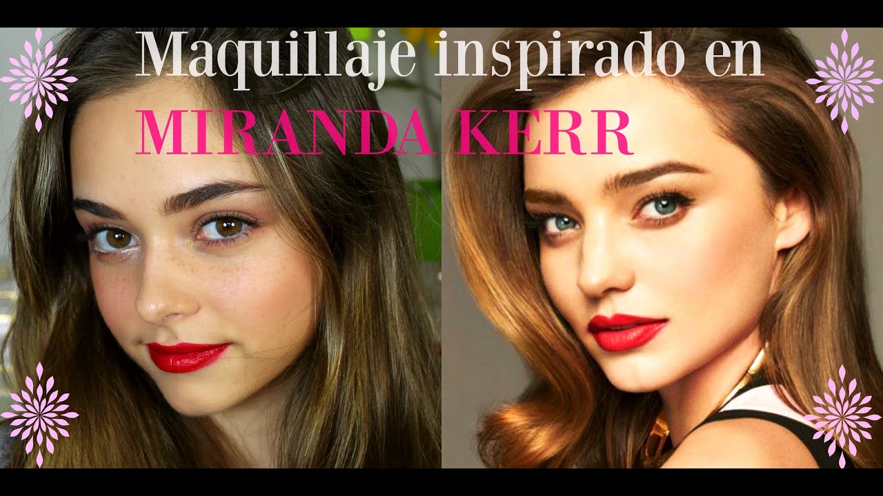 MAQUILLAJE INSPIRADO EN MIRANDA KERR