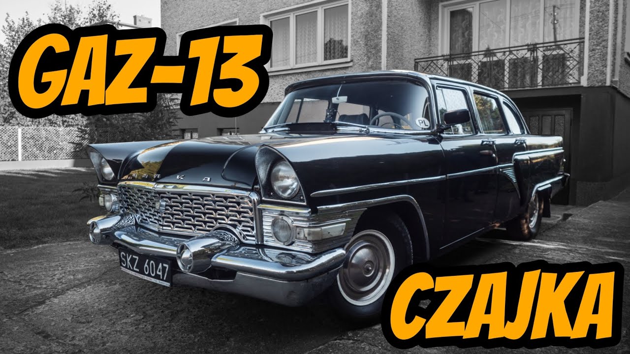 GAZ-13 Czajka - luksus zza żelaznej kurtyny