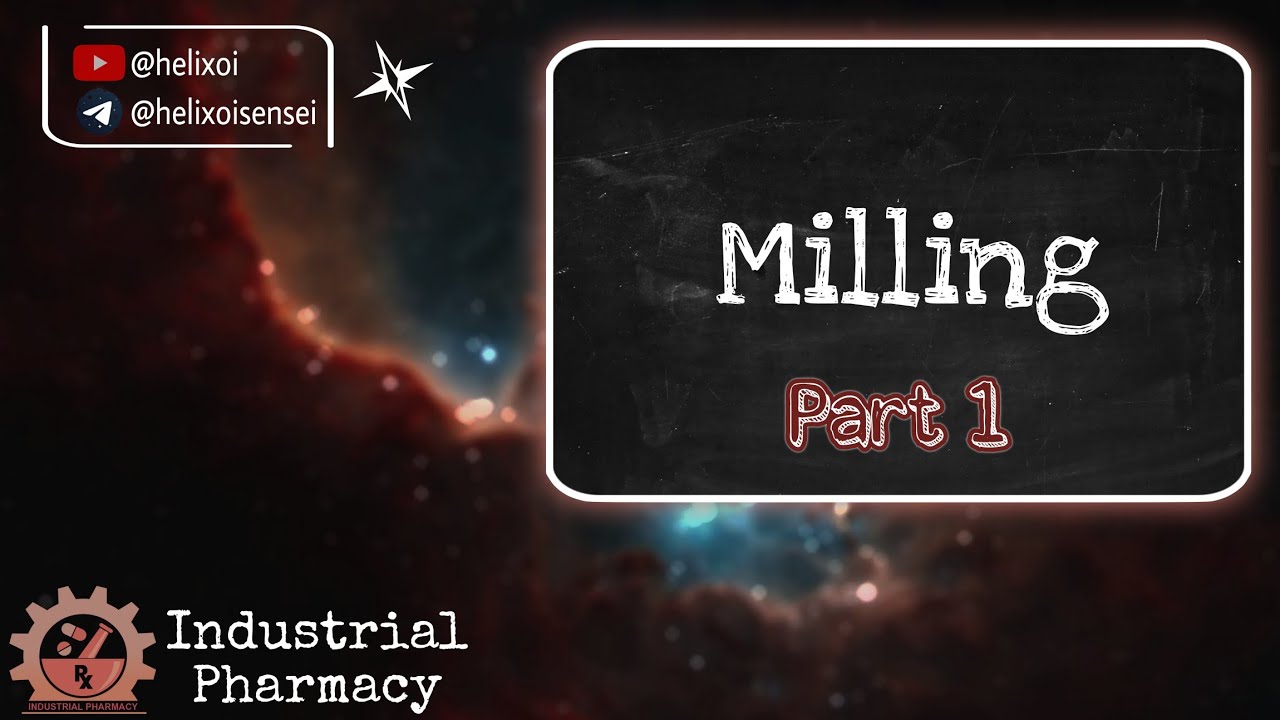 Lect. 2 P1 (Milling) 𝐈𝐧𝐝𝐮𝐬𝐭𝐫𝐢𝐚𝐥 𝐏𝐡𝐚𝐫𝐦𝐚𝐜𝐲 𝐈 البارت الاول