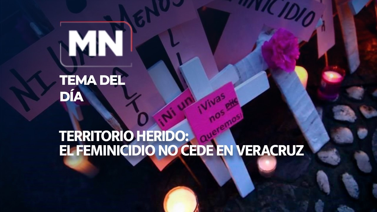TERRITORIO HERIDO: EL FEMINICIDIO NO CEDE EN VERACRUZ