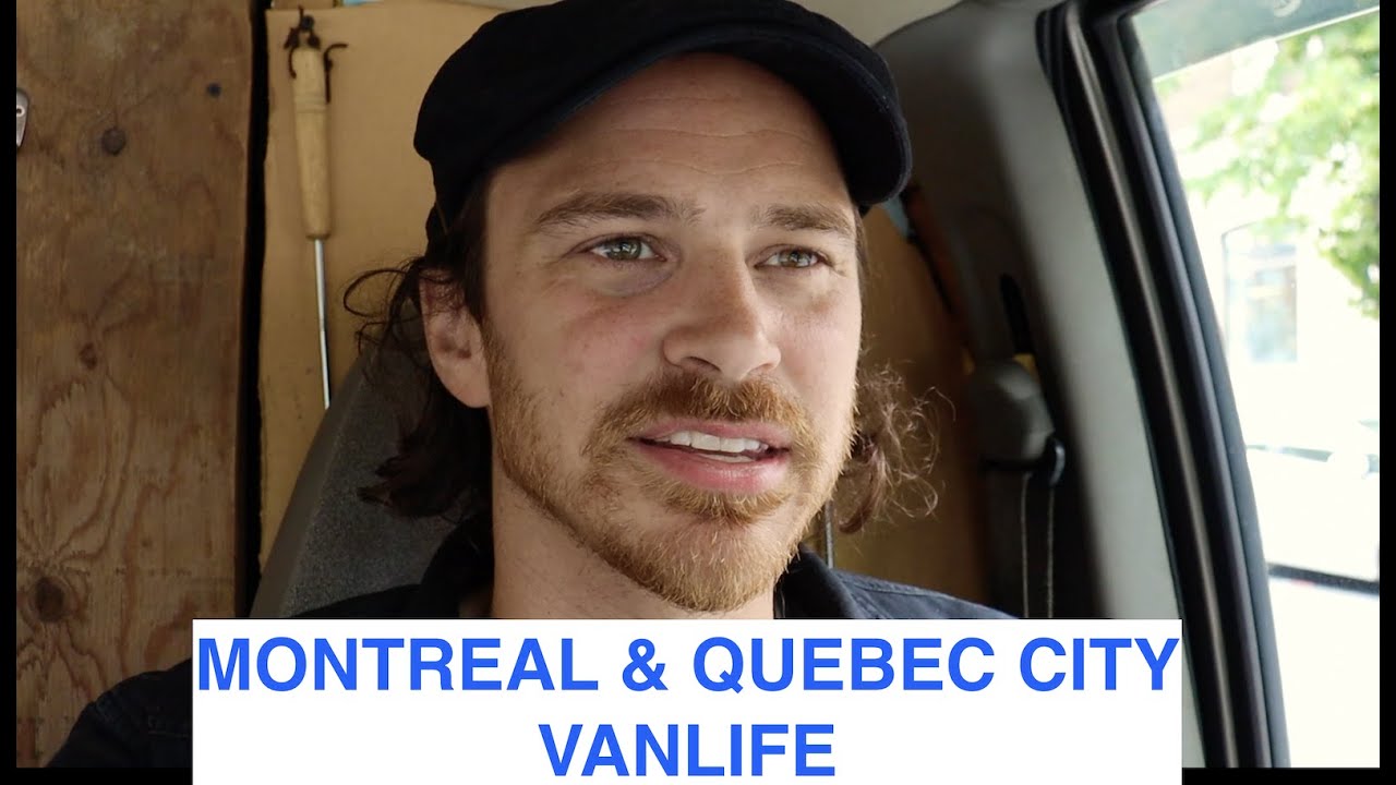 VanLife | Montreal And Quebec City