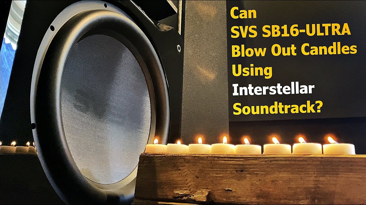 Can SVS SB16-Ultra Subwoofer Blow Out Candles Using Interstellar Soundtrack?? - Subwoofer Bass Test!