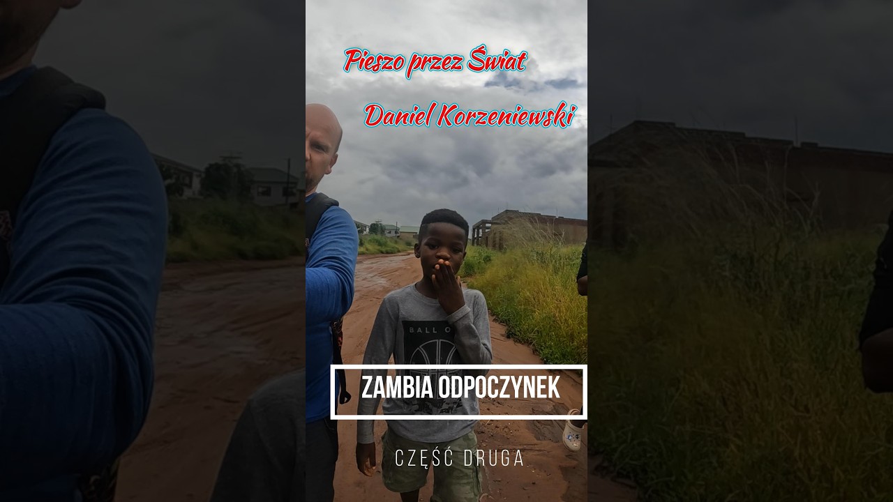 The longest trail Daniel Korzeniewski - Zambia 2026 Odpoczynek CZęć druga