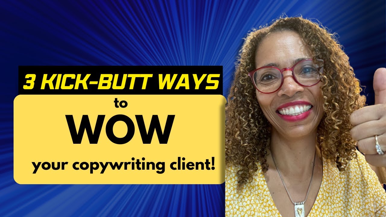3 Kick-Butt ways to impress the heck out of your copywriting client and keep 'em wanting more!