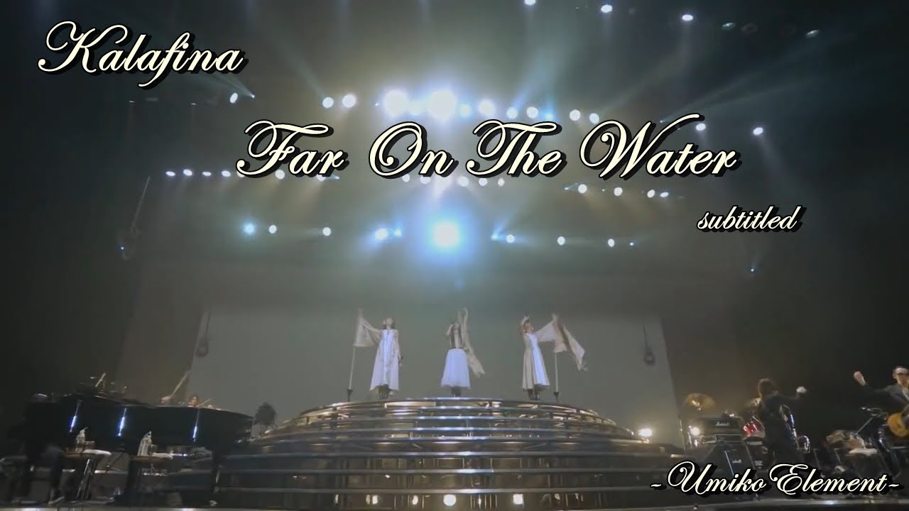Far On The Water -Live FOTW Special Final (Sub Esp/Eng/Romaji)