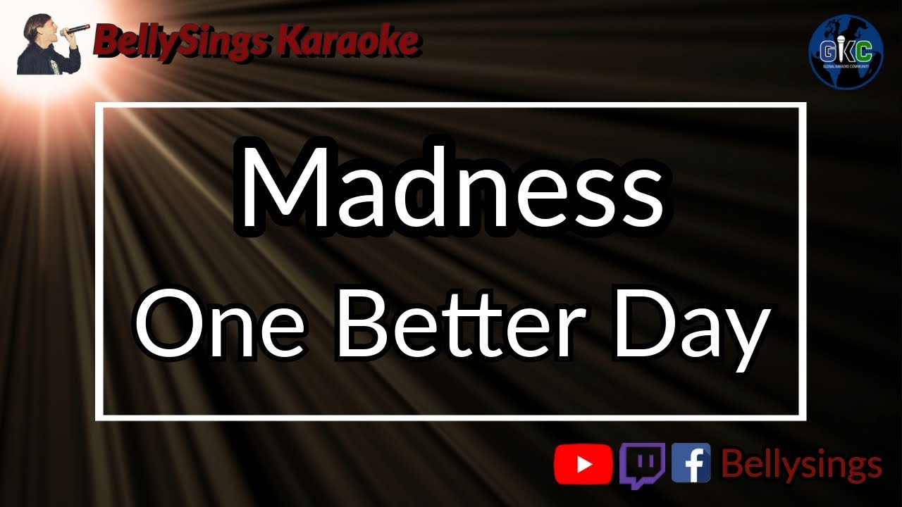 Madness - One Better Day (Karaoke)