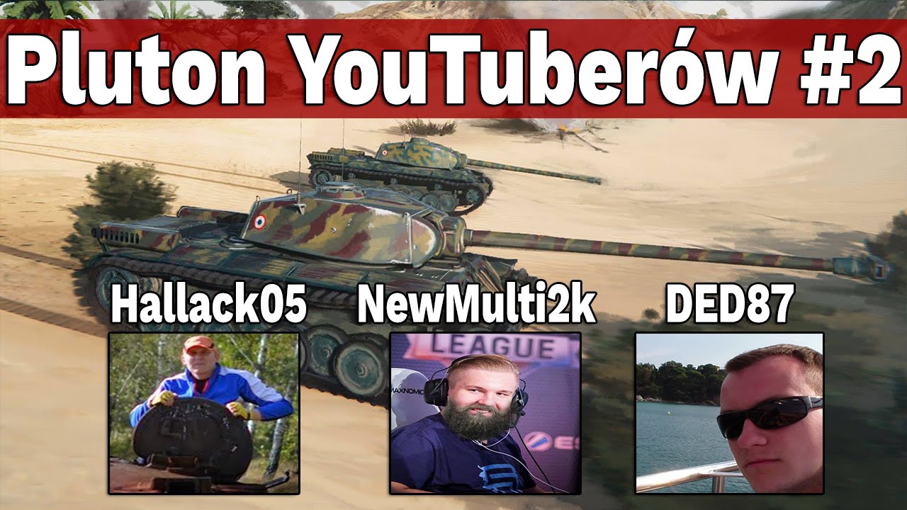 Pluton YouTuberów #2, czyli Hallack i DED87 - World of Tanks