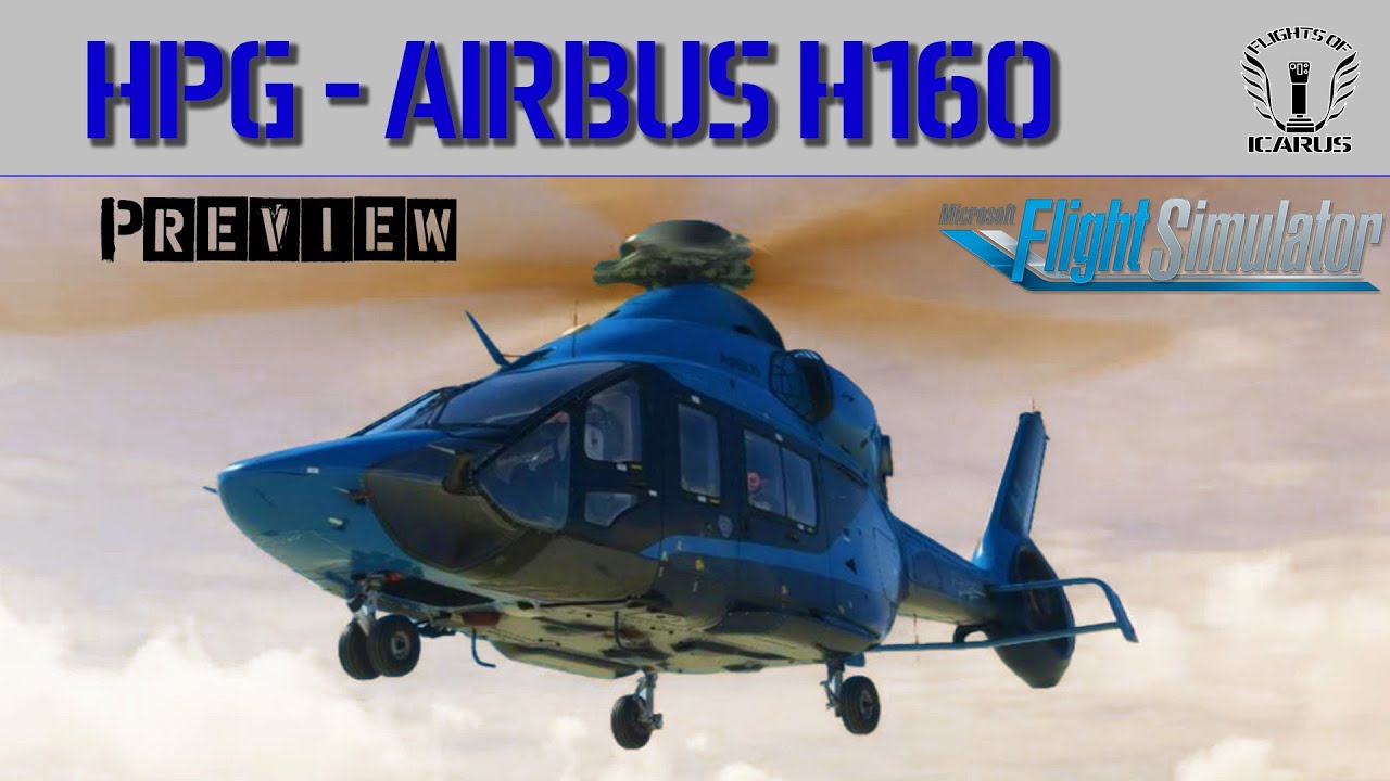HPG - H160 Preview for MSFS. Carrying on the H145's legacy
