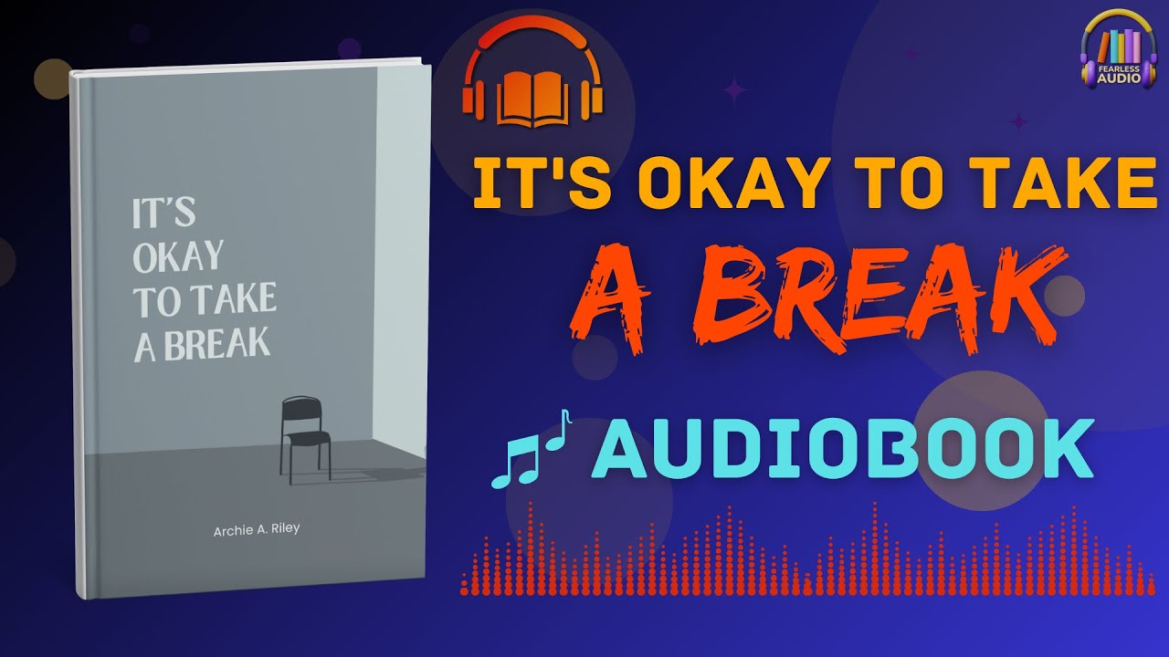 It's Okay To Take A Break - A Gentle Reminder for Your Mental Health | Audiobook