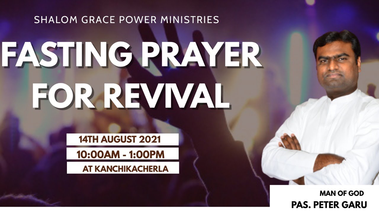 FASTING PRAYER FOR REVIVAL PAS.PETER GARU 14-08-2021