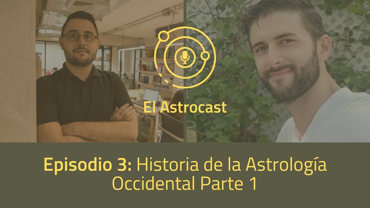 Ep. 3 - Historia de la Astrología Occidental (Parte 1) - El Astrocast