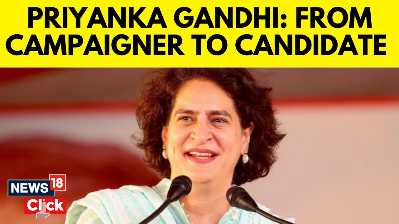 Priyanka Gandhi Waynad | Congress Campaigner For 2 Decades, Priyanka Gandhi Takes Poll Dive | N18V