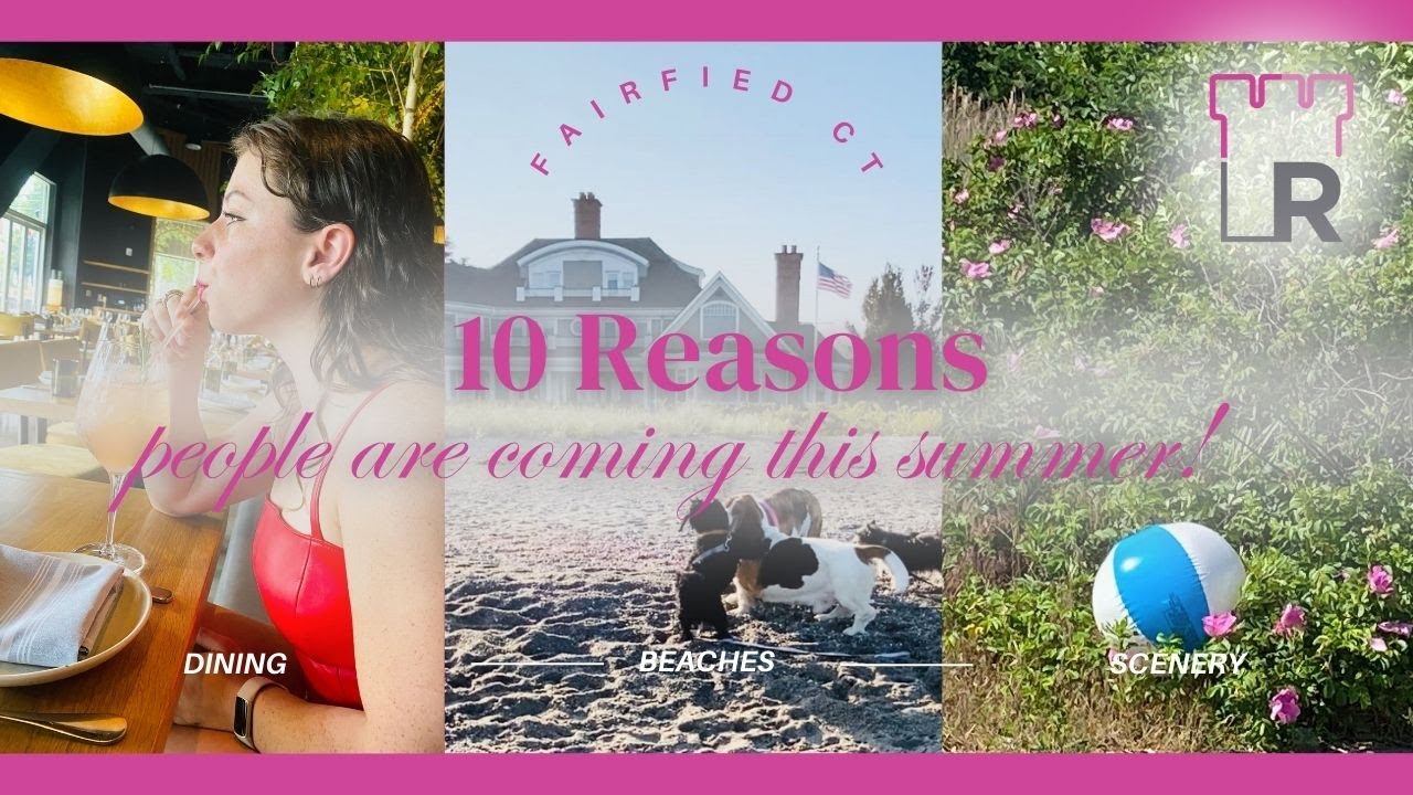 10 Reasons You Want to Come to Fairfield CT this Summer!