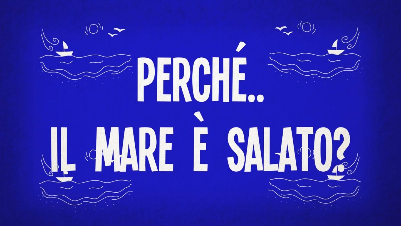 Perché il mare è salato?