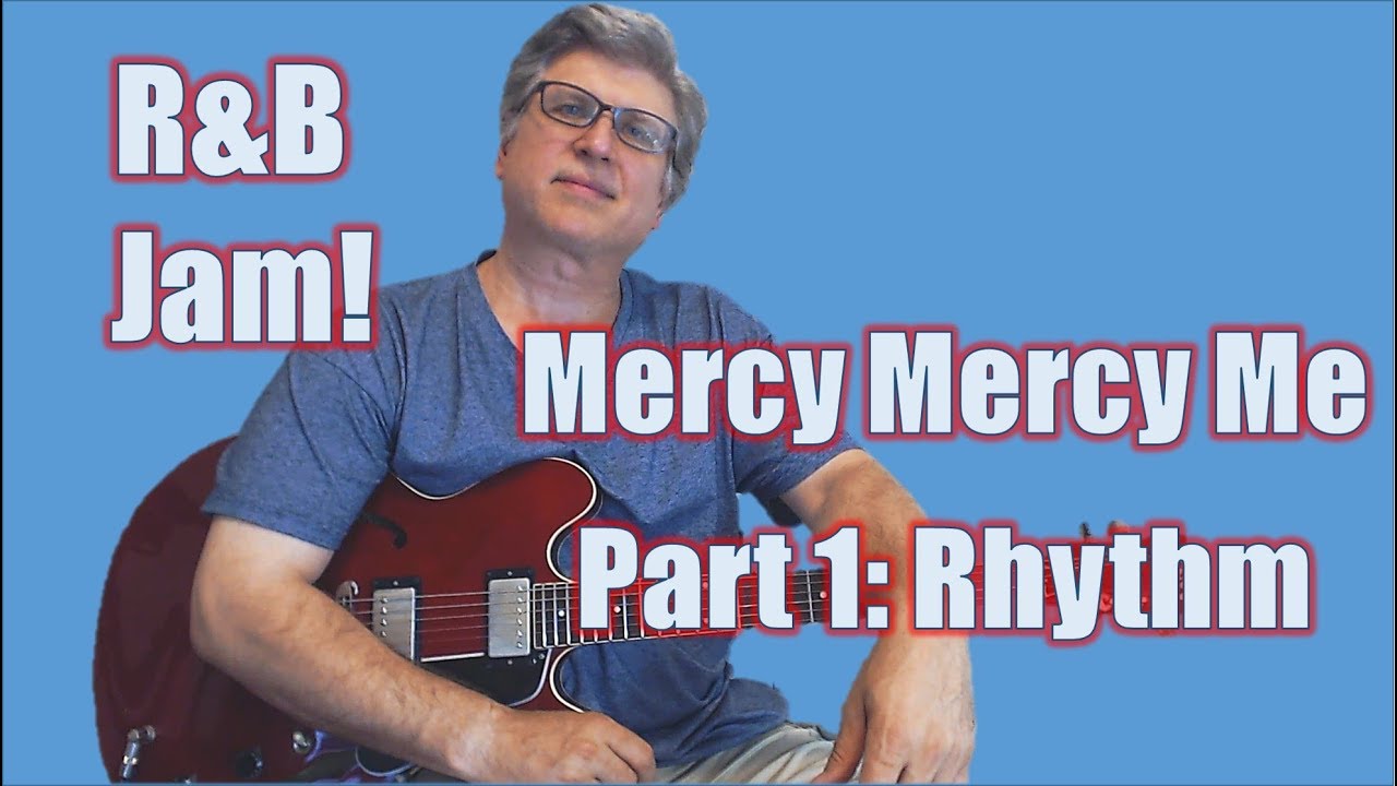 R&B Jam - Mercy Mercy Me (Part 1 - Rhythm)