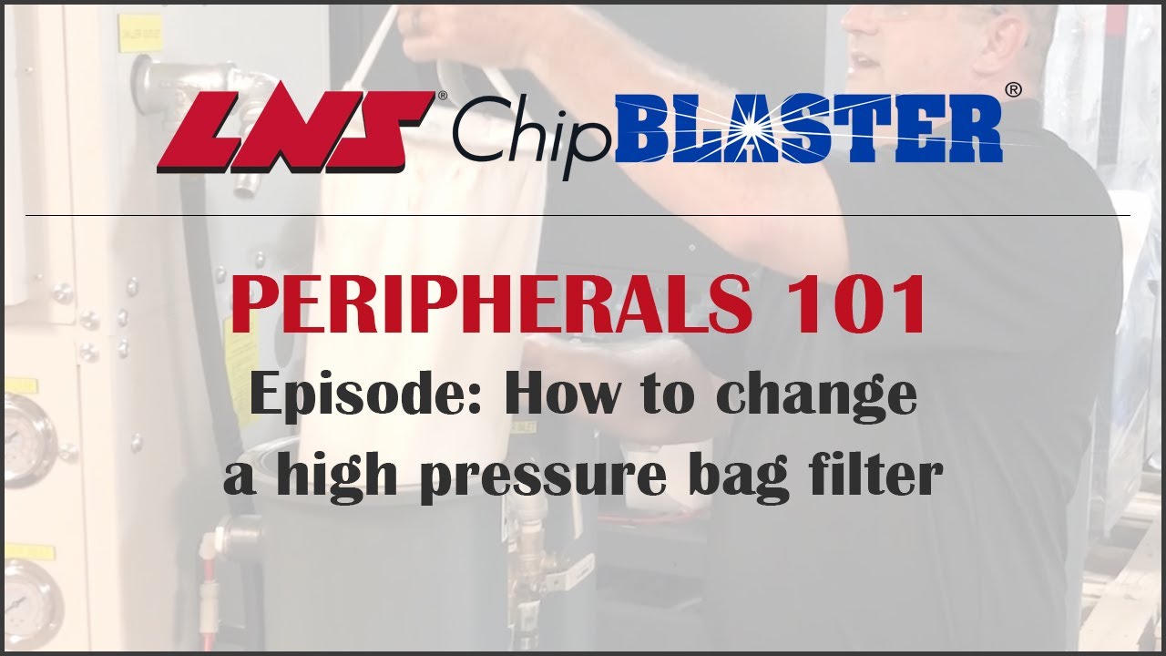 LNS ChipBLASTER How to change a high pressure bag filter