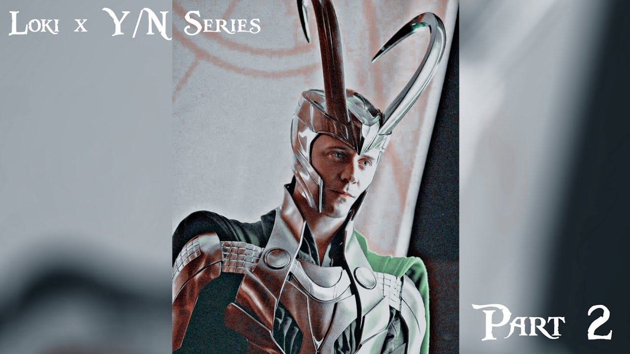 Loki x Y/N TikTok Series (Parts 11-20)
