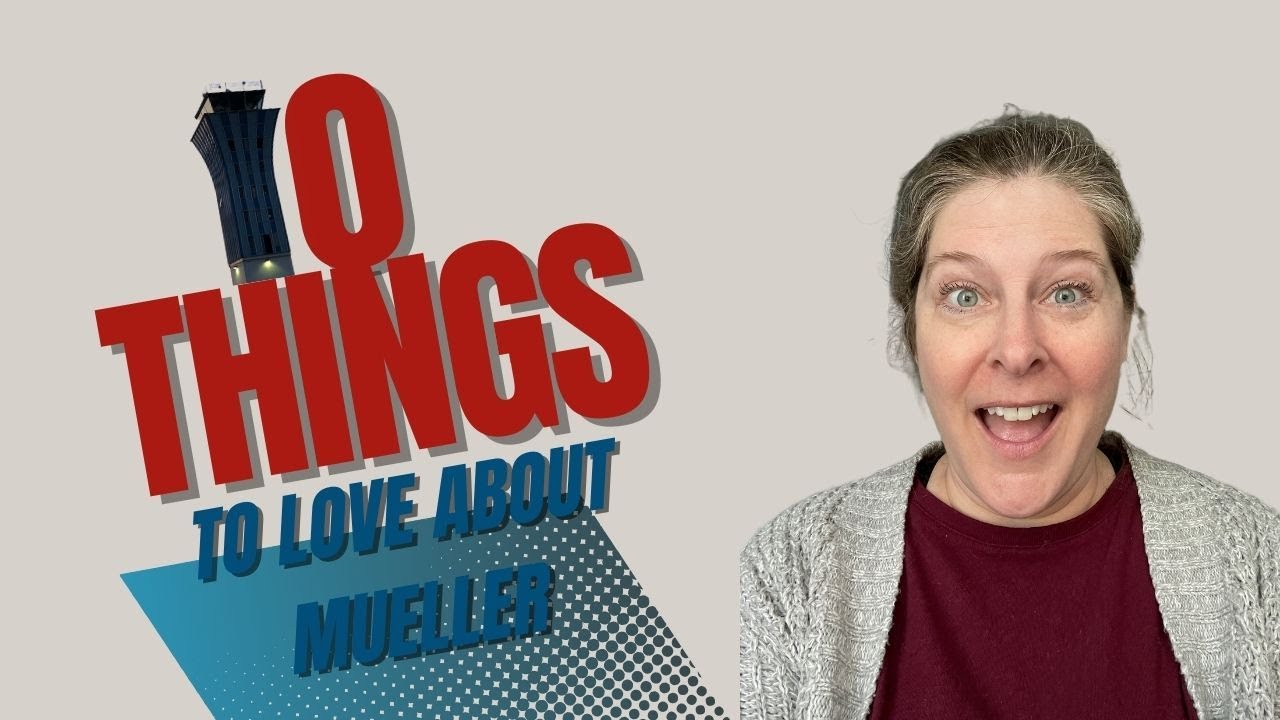 10 Things to Love About Mueller in Austin, Texas