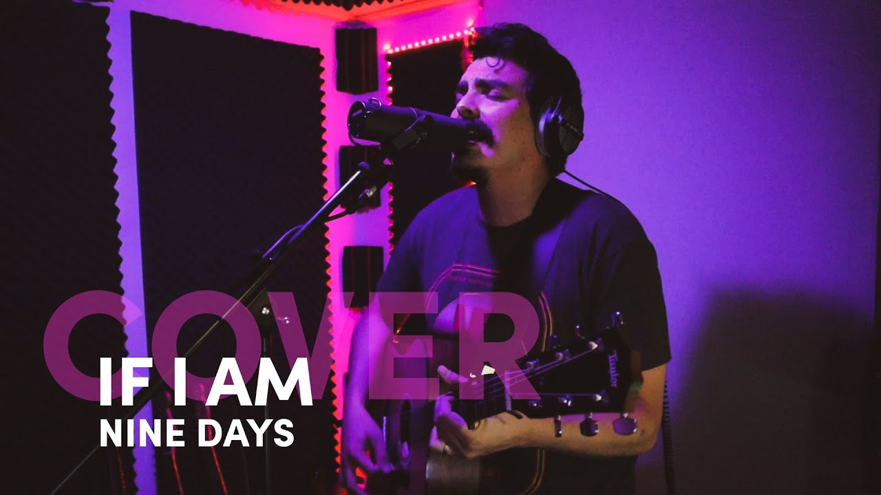 If I Am - Nine Days (Acoustic Cover)