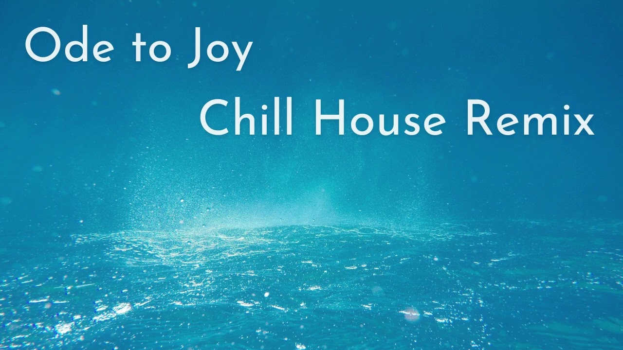 Beethoven Ode to Joy (Chill House Remix) - Chris Justin and Jack Alexander Timmis