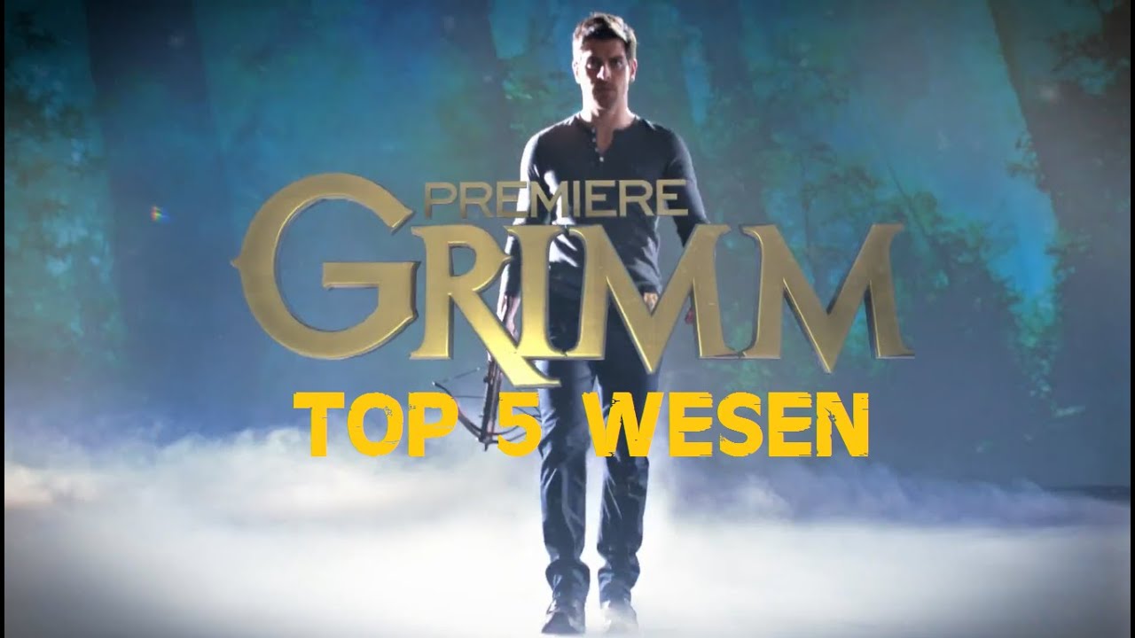 Grimm Top 5 Wesen