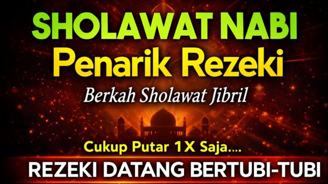 Sholawat Jibril Penarik Rezeki | Berkah Sholawat Nabi, Hati Tenang & Hidup Lapang