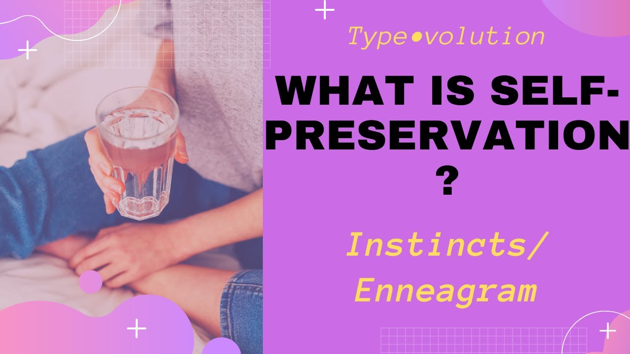 What is Self-Preservation? (Instincts)