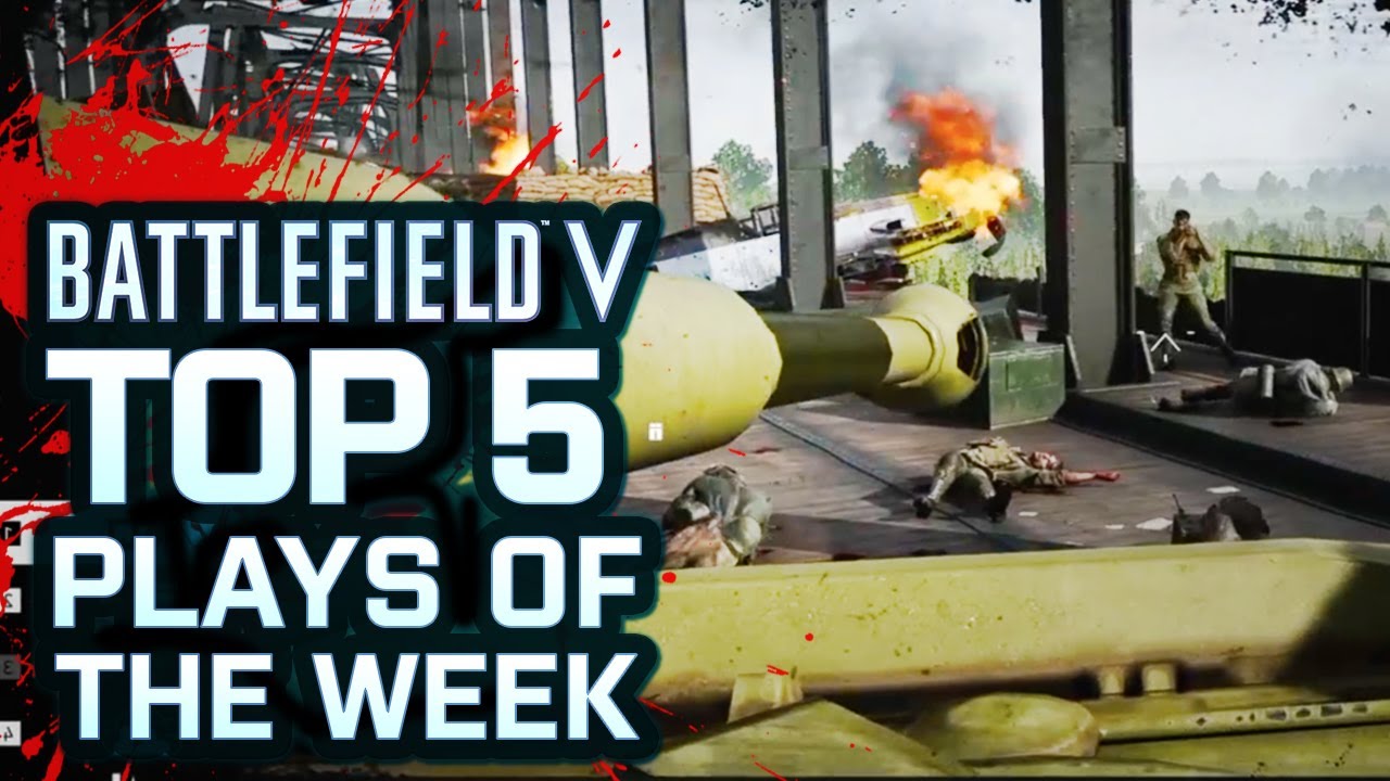 Battlefield V - Top 5 Plays Of The Week